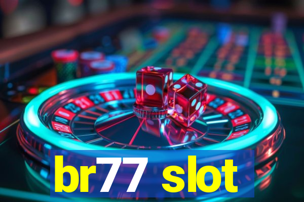 br77 slot